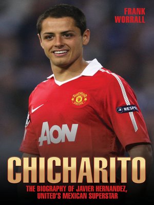 cover image of Chicharito--The Biography of Javier Hernandez